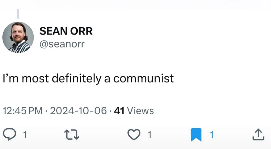 Sean Orr posted on Oct 6, 2024: I'm most definitely a communist