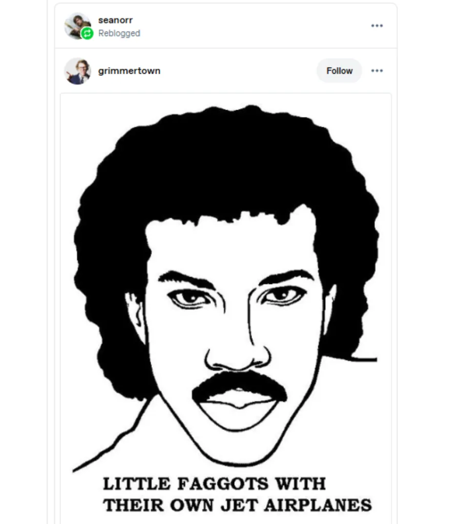 Sean Orr posted on : Reblogged on Tumblr: a drawing of Lionel Richie captioned "LITTLE FAGGOTS WITH THEIR OWN JET AIRPLANES"