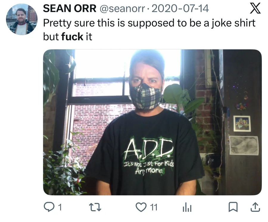 Sean Orr posted on Jul 14, 2020: Pretty sure this is supposed to be a joke shirt but fuck it